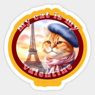 My Cat Is My Valentine Ginger Life 1CG Sticker